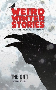 WEIRD WINTER STORIES presents The Gift by David Accampo